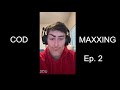 COD MAXXING Ep2.
