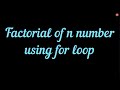 Factorial of n number using for loop