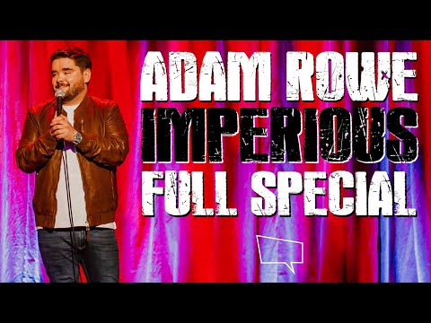 Adam Rowe: Imperious | 2022 FULL SPECIAL