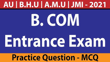 Allahabad University | BHU | AMU | JMI B.COM Entrance Exam Preparation - 2021 | Class - 3