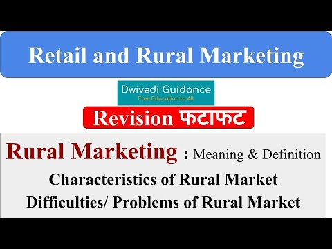 Rural Marketing - Meaning and Definition, Characteristics of rural market,Retail and rural marketing