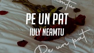 Iuly Neamtu - Pe un pat | Manele cu Versuri