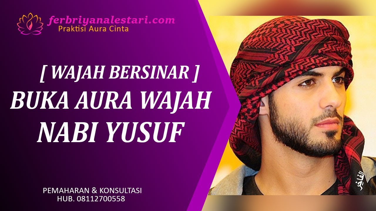 Cara Buka Aura Wajah Nabi Yusuf - Pemanis Wajah Islami - YouTube