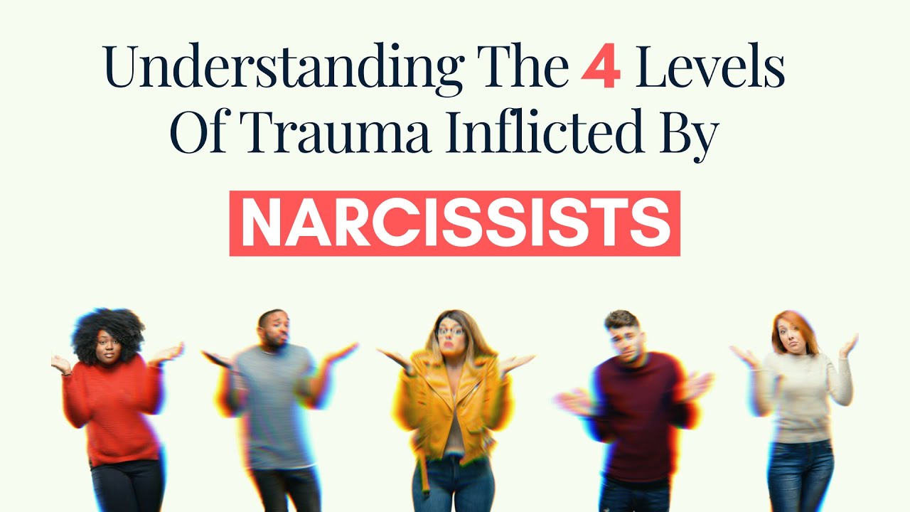 Understanding The 4 Levels Of Trauma Inflicted By Narcissists