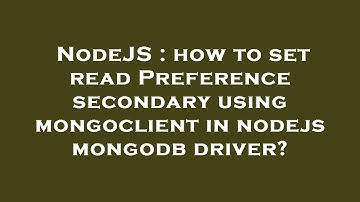 NodeJS : how to set read Preference secondary using mongoclient in nodejs mongodb driver?