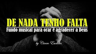 Fundo Al Para Orar E Agradecer  De Nada Tenho Falta jessica Augusto By Cicero Euclides