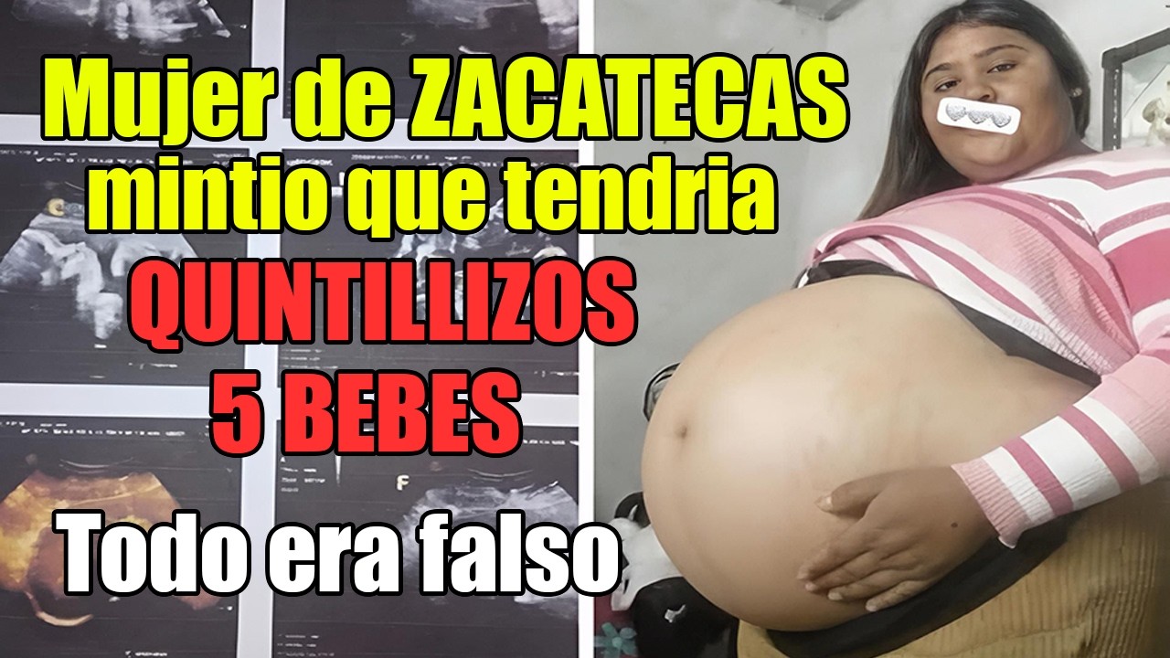 Mujer de Zacatecas mintió que tendría QUINTILLIZOS 5 BEBES, resulto que el embarazo era falso.