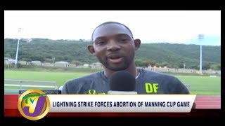 TVJ Sports: Lightning Strikes Force Postponement of Manning Cup Game - September 16 2019