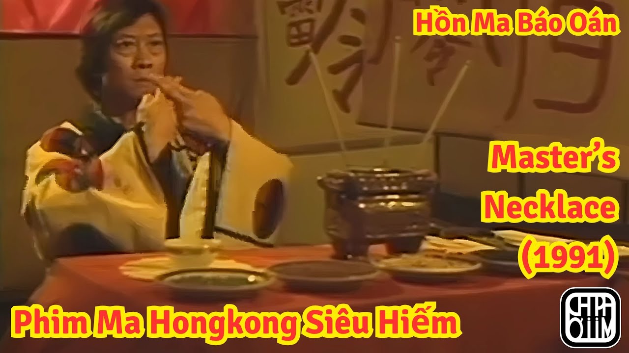 HỒN MA BÁO THÙ TÀ SƯ | Master's Necklace (1991)