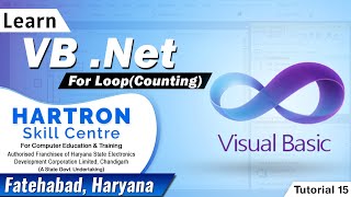 VB.Net | Tutorial 15 | For Loop(Counting) | HARTRON SKILL CENTRE FATEHABAD