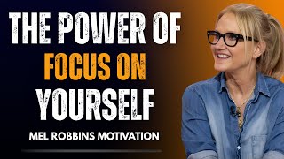 Focus on Yourself & Watch Everything Fall Into Place || Mel Robbins #motivation