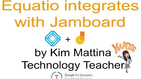 Equatio integrates with Jamboard