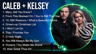 C a l e b   +   K e l s e y  Worship Christian Songs 2023 ~ Morning Praise And Worship Songs