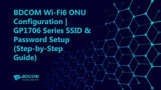 BDCOM Wi-Fi 6 ONU Configuration | GP1706 Series  SSID & Password Setup (Step-by-Step Guide)