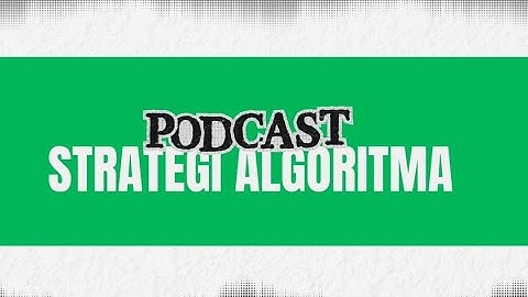 Podcast Strategi Algoritma #1 | Mengenal Algoritma Backtracking & Penerapannya