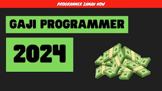 Gaji Programmer 2024 di Indonesia