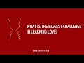 Introduction to love school  what is the biggest challenge in learning love