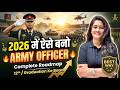 Indian Army 2026  Officer Banane Ka Sabse Best Tarika   Complete Roadmap