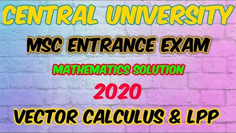 CUCET 2020||VECTOR CALCULUS & LPP|| COMPLETE SOLUTION || MATHEMATICS