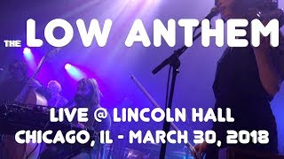 The Low Anthem @ Lincoln Hall, Chicago, IL (3-30-2018)