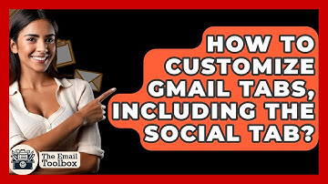 How To Customize Gmail Tabs, Including The Social Tab? - TheEmailToolbox.com