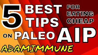 My 5 BEST Tips for Eating CHEAP on the Paleo AIP Diet (THE AUTOIMMUNE PROTOCOL)