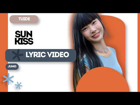 TUIDE - SUN KISS | Lyric Video