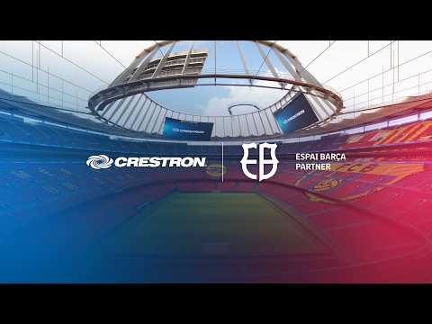 Crestron Powers the Future of Spotify Camp Nou as the Official Smart Hospitality Systems of Espai Barça