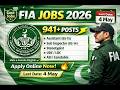FIA Jobs 2026 | 941+ Posts | Full Details + Apply Process | Last Date 4 May