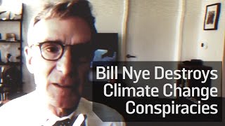 Bill Nye Destroys Climate Change Conspiracy Theories