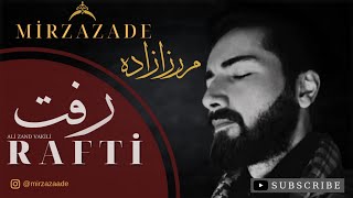 Mirzazade - Rafti | Ali Zand VAKİLİ / علی زند وکیلی - رفتی Resimi