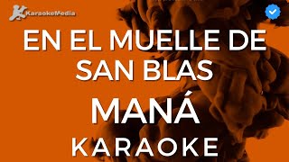 Video thumbnail of "Maná - En el muelle de San Blas (KARAOKE) [Instrumental con coros]"