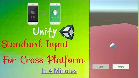 Standard Input For Cross Platform In Unity