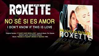 ROXETTE — “No Sé Si Es Amor” (English + Spanish Subtitles)