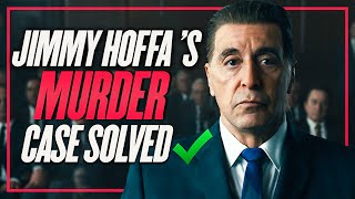 Jimmy Hoffa's Killer Uncovered: The Truth Revealed (And it's not Frank Sheeran)