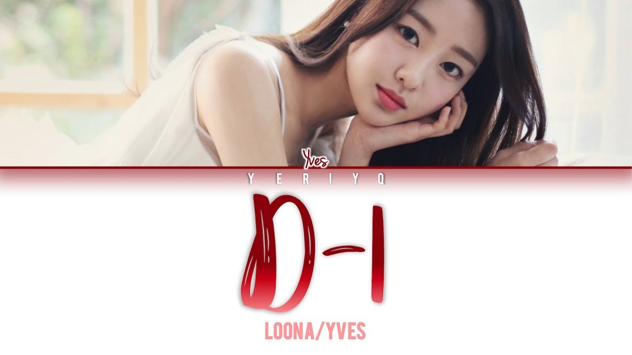 LOONA/Yves - D-1 Lyrics (Color Coded Han/Rom/Eng) - YouTube