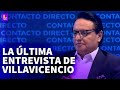 Fernando villavicencio la ltima entrevista del candidato presidencial asesinado en ecuador