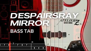 MIRROR / D'ESPAIRSRAY【BASS TAB】