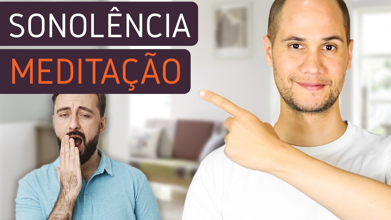 Como lidar com a sonolência durante a Meditação... - YouTube