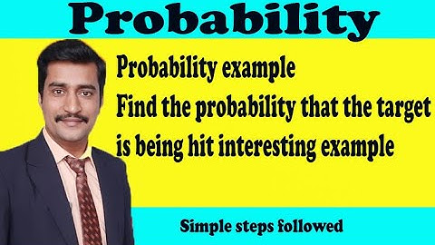 Probability example find the probability that the target is being hit interesting example