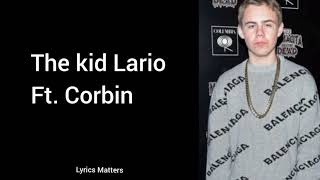 Not fair ( Lyrics) - The kid Lario ft. Corbin