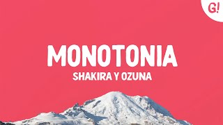 Shakira, Ozuna - Monotonía (Letra/Lyrics)