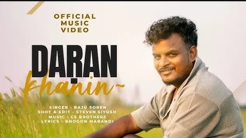 Daran khanin // Raju soren//cs Brothers//Bhogon marandi //stevan siyush // Dasai new song