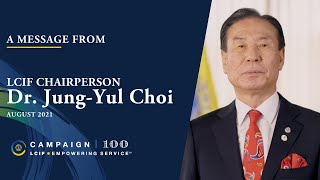 A Message from LCIF Chairperson Dr. Jung-Yul Choi | August 2021