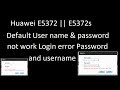 Huawei E5372 || E5372s Default User name & password  not work Login error admin and username