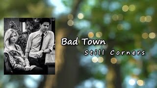 Bad Town  - Still Corners   (Lyrics)