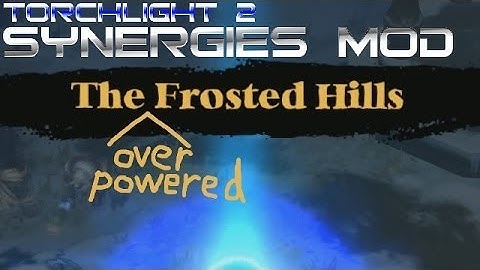 Torchlight 2 Synergies Mod Paladin #2 The Frosted Hills Suck