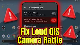 Fix Loud OIS Camera Rattle Noise Recorded in Videos on Pixel 10 Pro