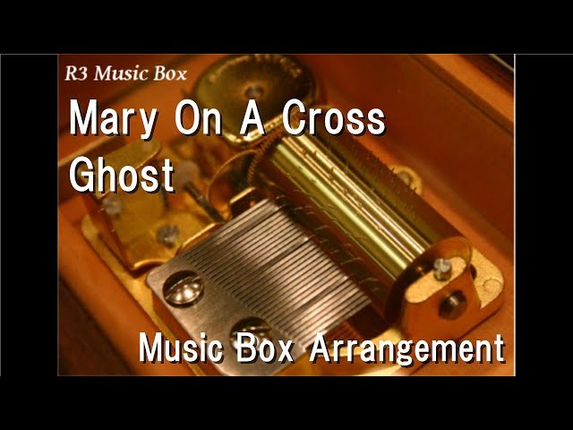 Mary On A Cross/Ghost [Music Box] class=