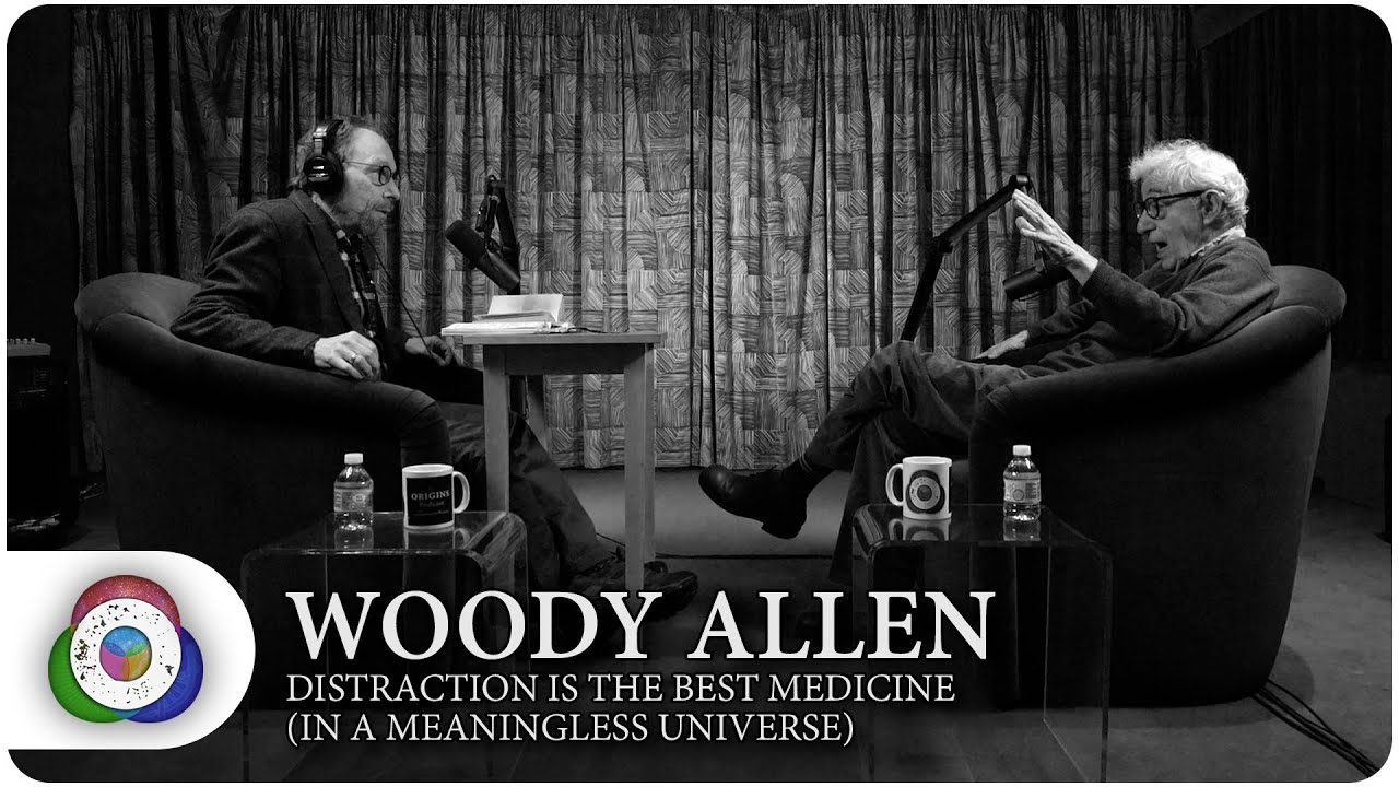 Woody Allen - Distraction is the Best Medicine (in a meaningless universe)